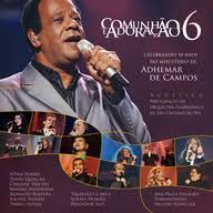 CD COMUNHÃO E ADORAÇÃO 6 ADHEMAR DE CAMPOS 30 ANOS