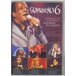 DVD COMUNHÃO E ADORAÇÃO 6-ADHEMAR DE CAMPOS 30 ANOS